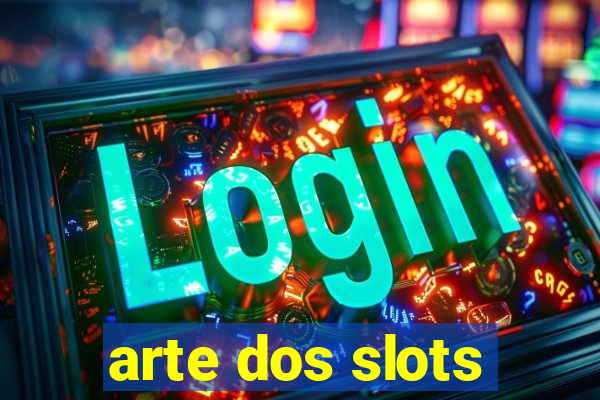 arte dos slots